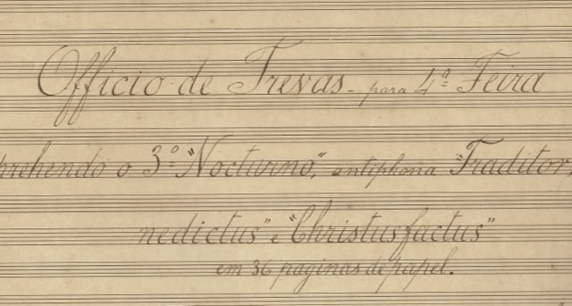 Ofício de Trevas da Semana Santa de Theodoro Cyro de Souza, Sé da Bahia, séc. XVIII/XIX. Arquivo A.A.Bispo